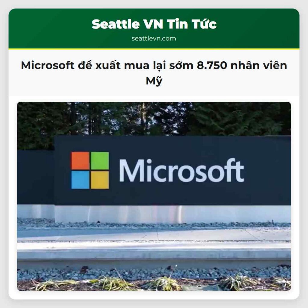 Microsoft đề xuất mua lại sớm 8.750 nhân viên Mỹ