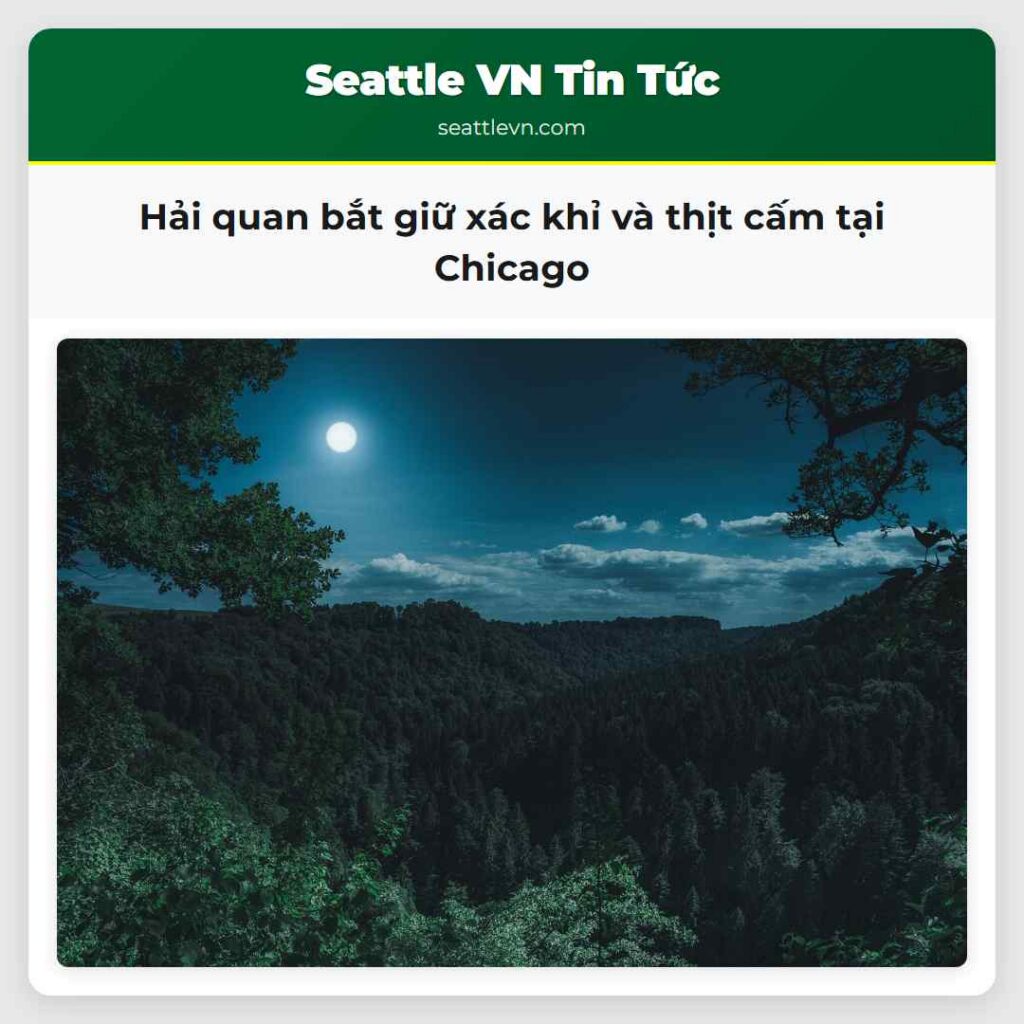 Hải quan bắt giữ xác khỉ và thịt cấm tại Chicago