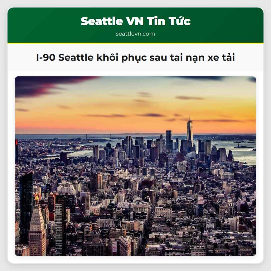 I-90 Seattle khôi phục sau tai nạn xe tải