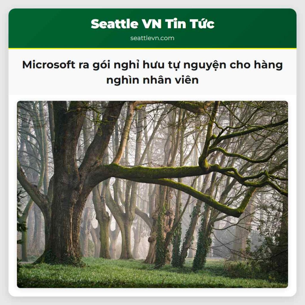 Microsoft ra gói nghỉ hưu tự nguyện cho hàng