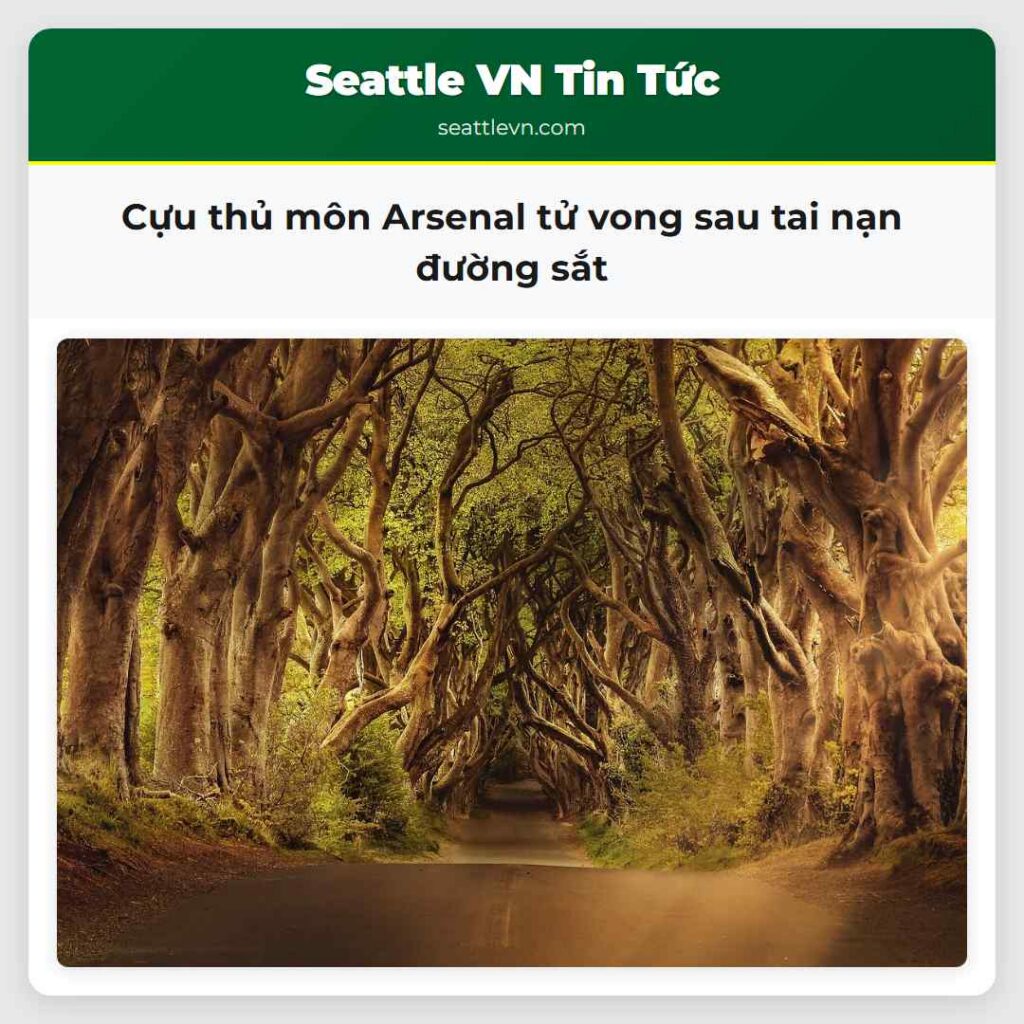 Cựu thủ môn Arsenal tử vong sau tai nạn đường sắt
