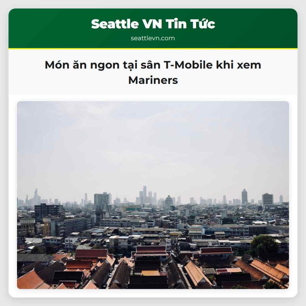 Món ăn ngon tại sân T-Mobile khi xem Mariners