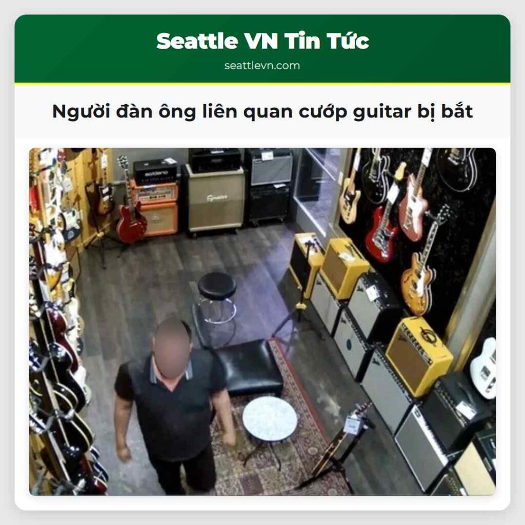 Người đàn ông liên quan cướp guitar bị bắt