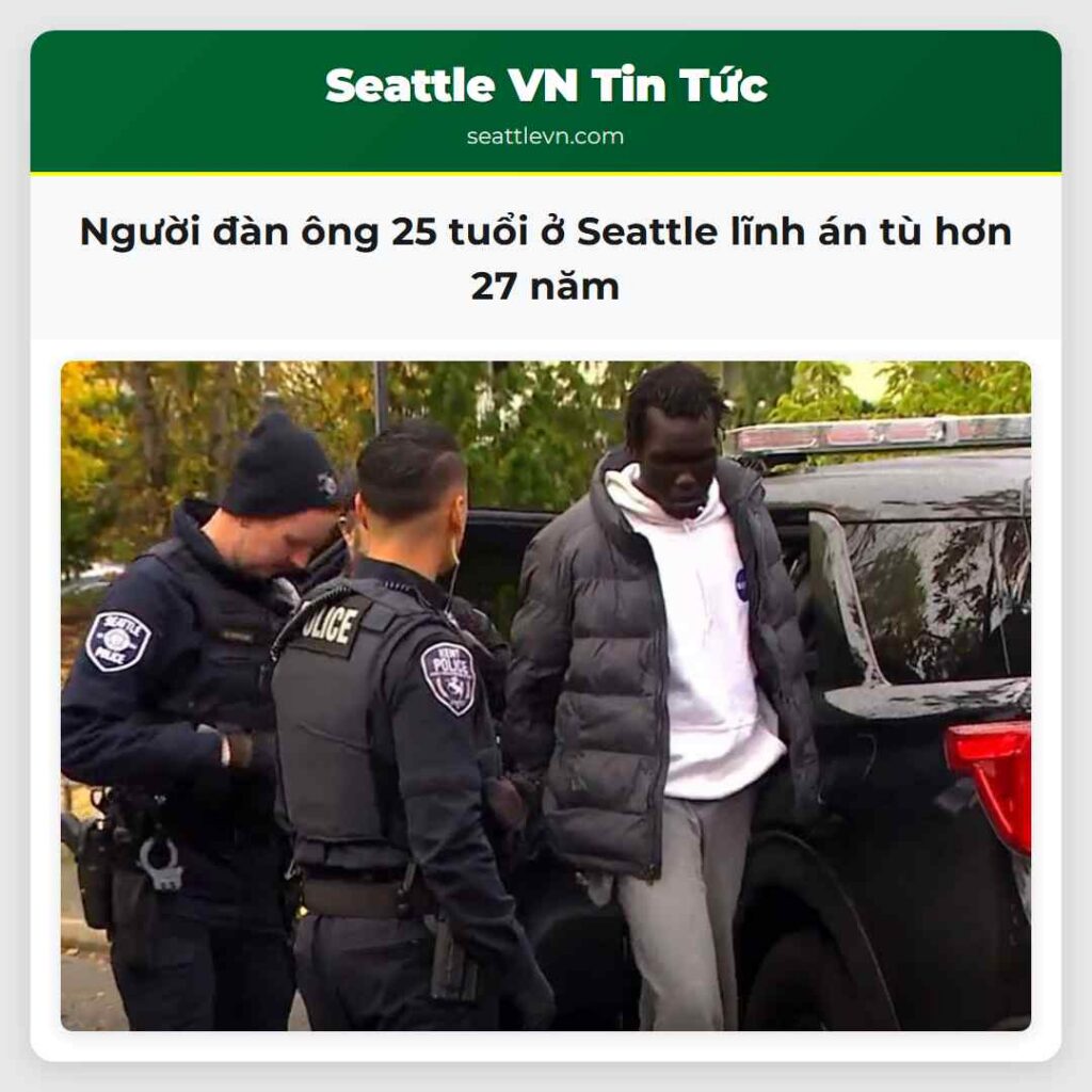 Người đàn ông 25 tuổi ở Seattle lĩnh án tù hơn 27