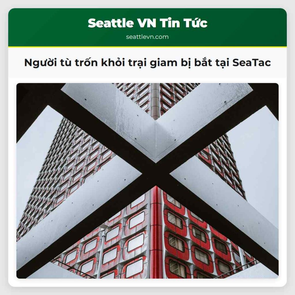 Người tù trốn khỏi trại giam bị bắt tại SeaTac