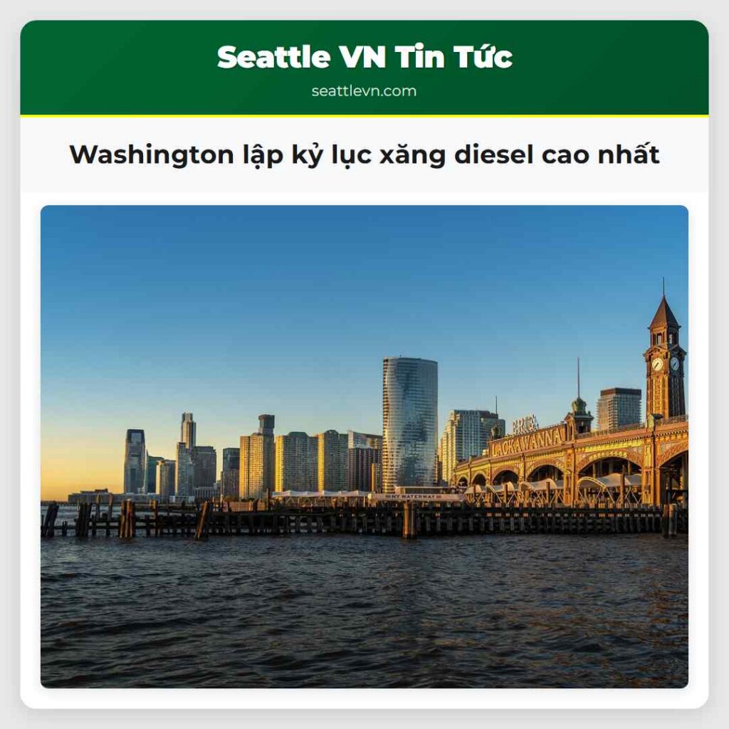 Washington lập kỷ lục xăng diesel cao nhất