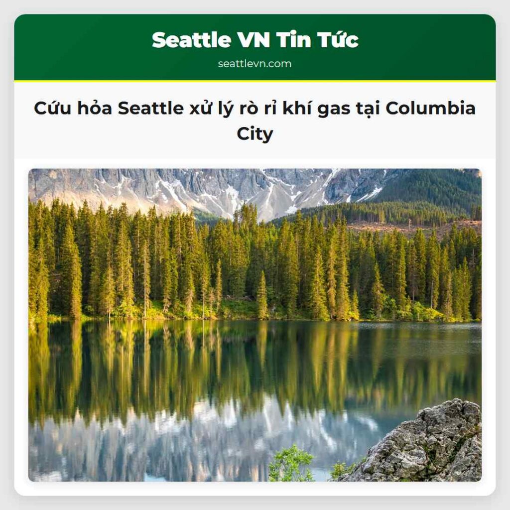 Cứu hỏa Seattle xử lý rò rỉ khí gas tại Columbia