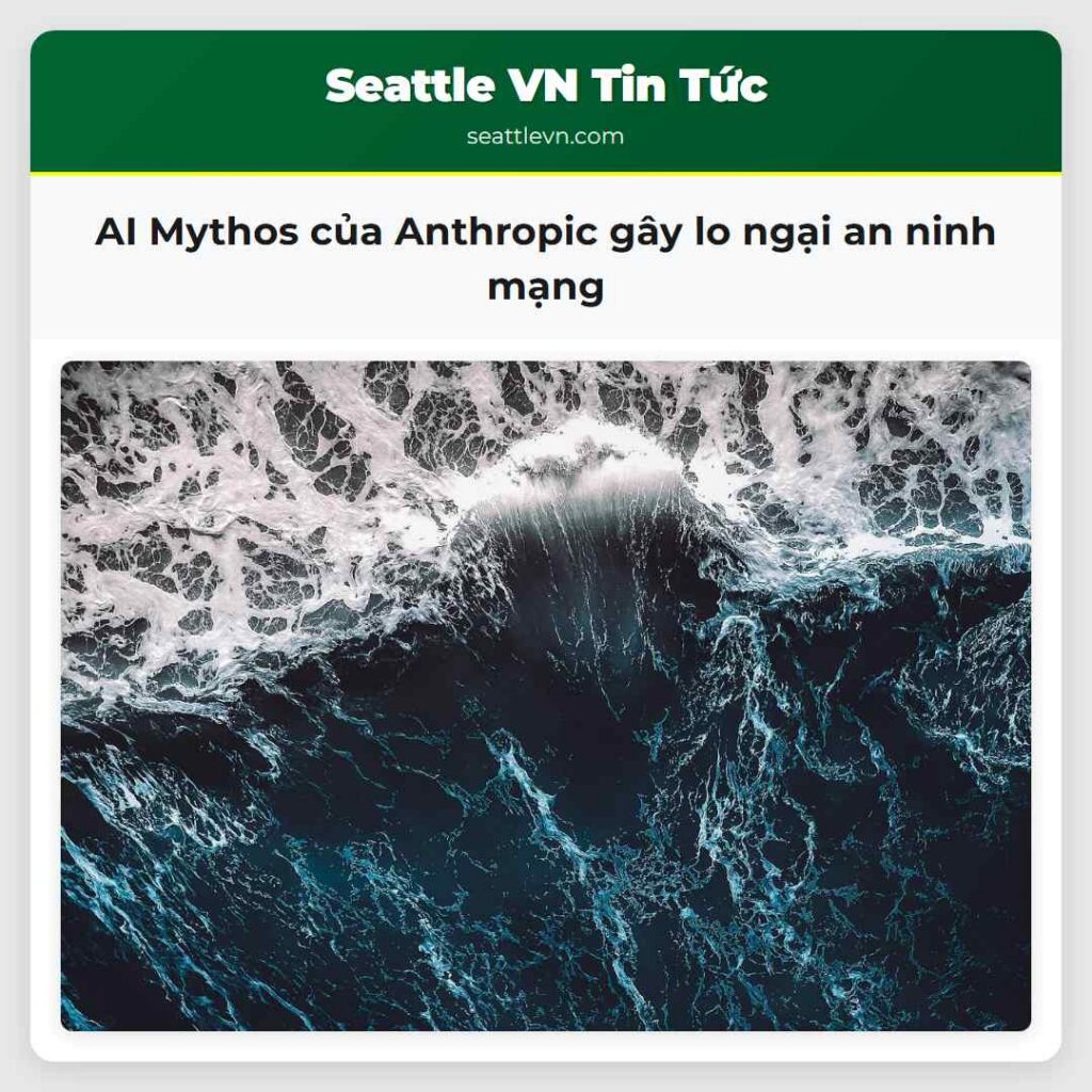 AI Mythos của Anthropic gây lo ngại an ninh mạng