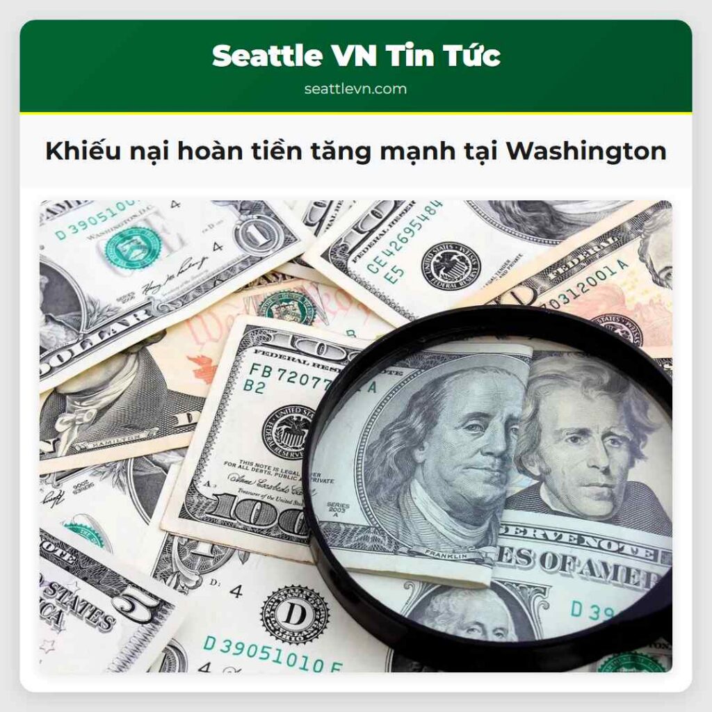 Khiếu nại hoàn tiền tăng mạnh tại Washington