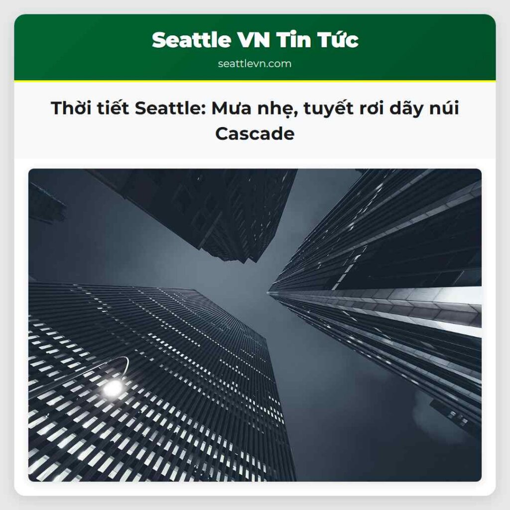 Thời tiết Seattle: Mưa nhẹ, tuyết rơi dãy núi
