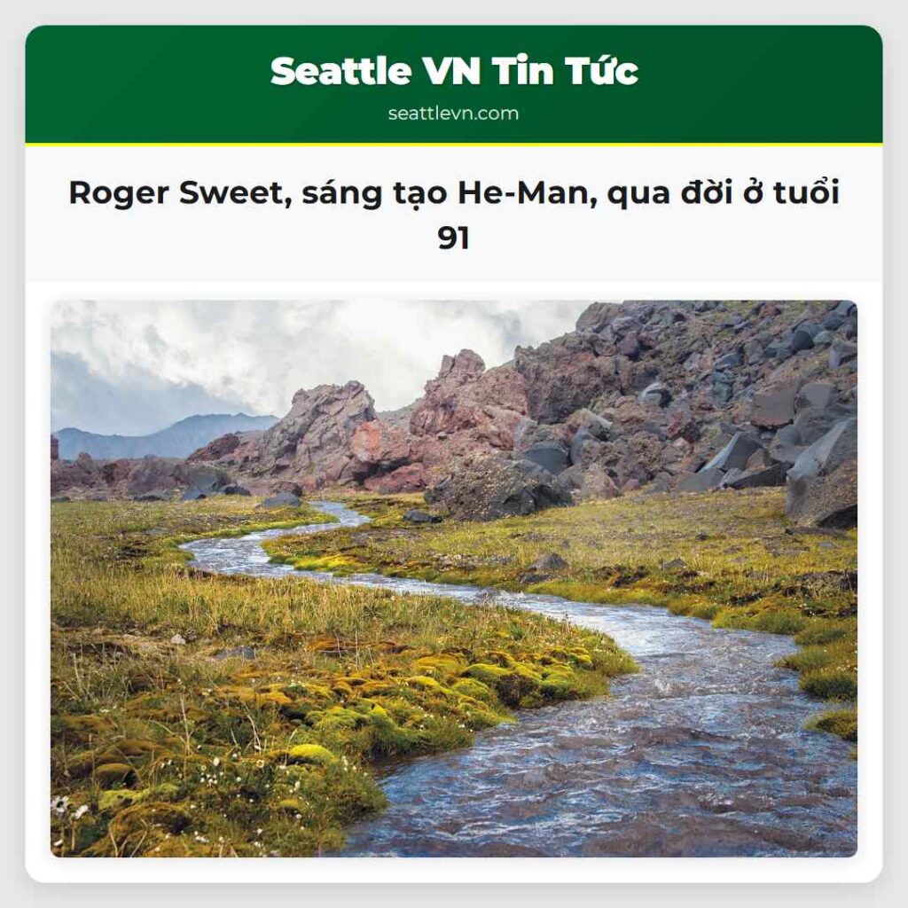 Roger Sweet, sáng tạo He-Man, qua đời ở tuổi 91