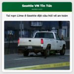 Tai nạn Lime ở Seattle đặt câu hỏi về an toàn