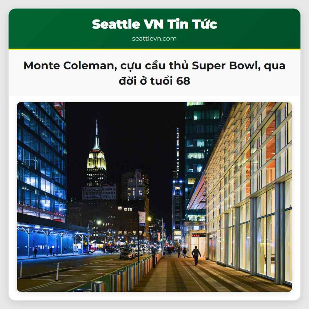 Monte Coleman, cựu cầu thủ Super Bowl, qua đời ở