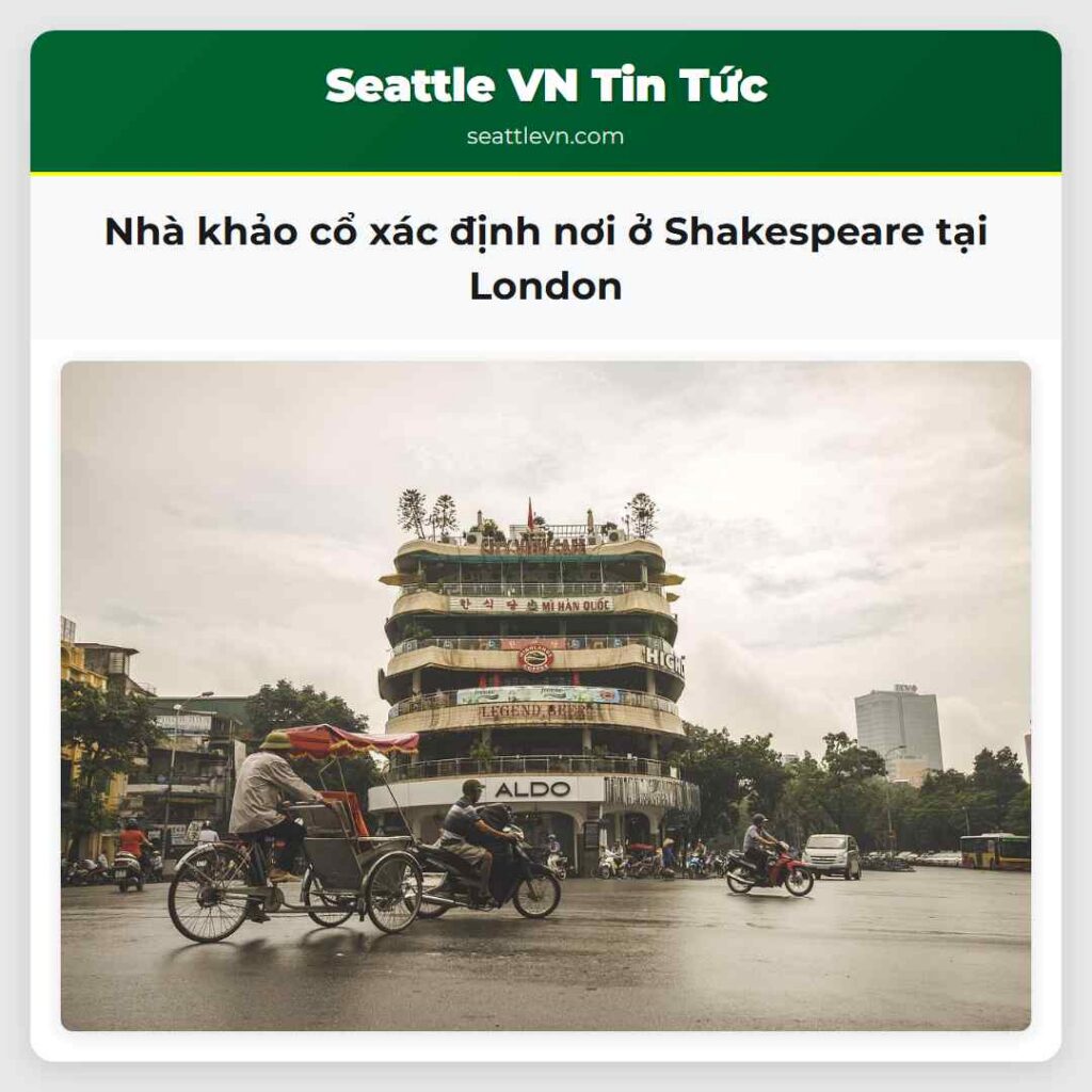 Nhà khảo cổ xác định nơi ở Shakespeare tại London