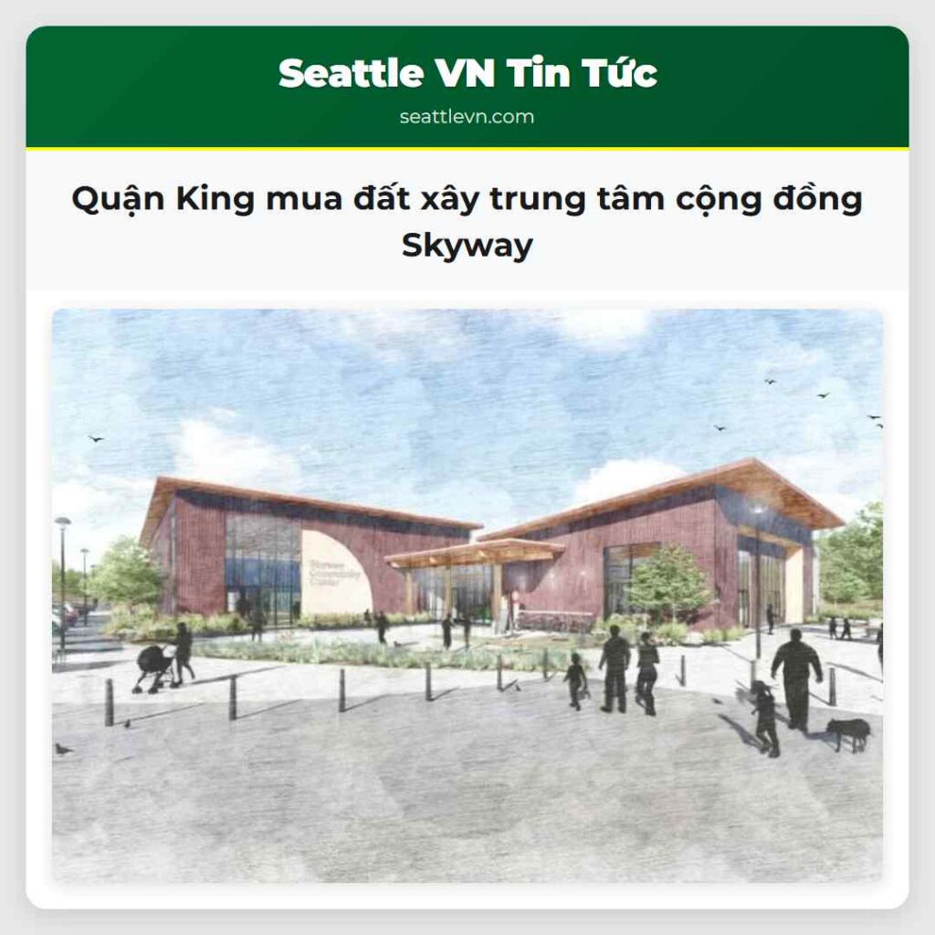 Quận King mua đất xây trung tâm cộng đồng Skyway