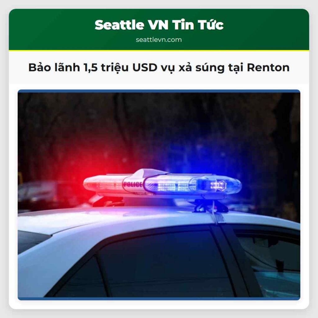 Bảo lãnh 1,5 triệu USD vụ xả súng tại Renton