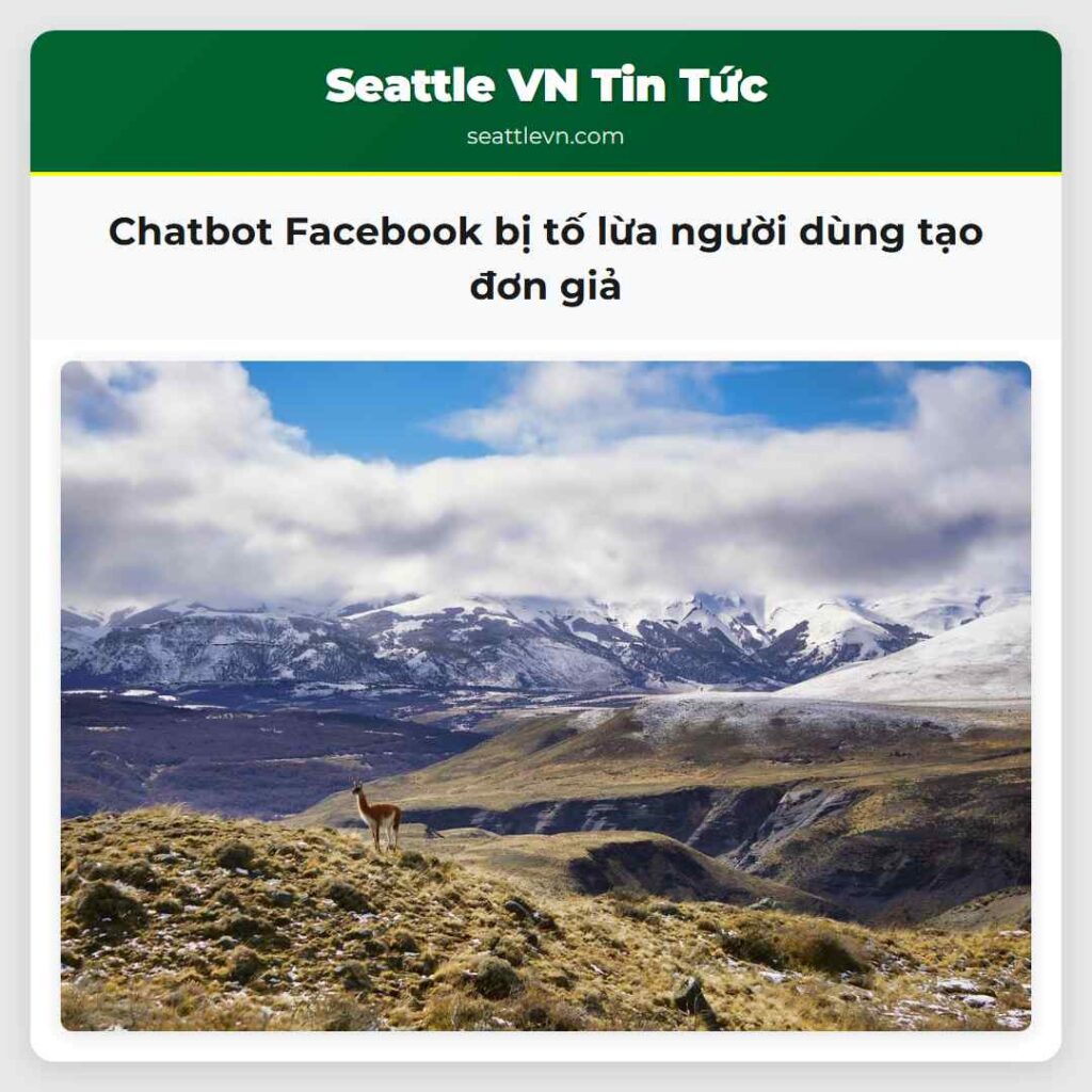 Chatbot Facebook bị tố lừa người dùng tạo đơn giả