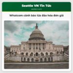 Whatcom cảnh báo lừa đảo hóa đơn giả