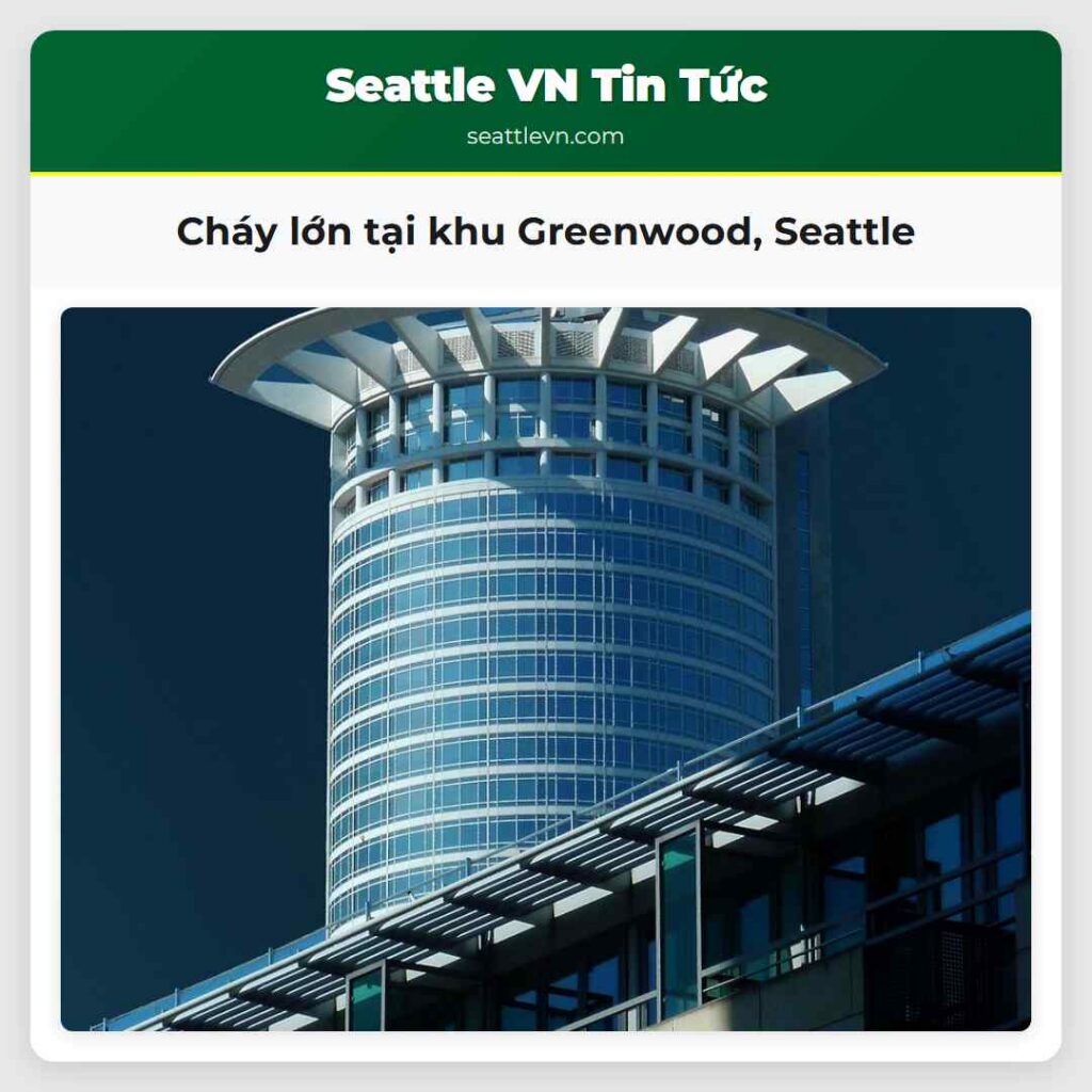 Cháy lớn tại khu Greenwood, Seattle