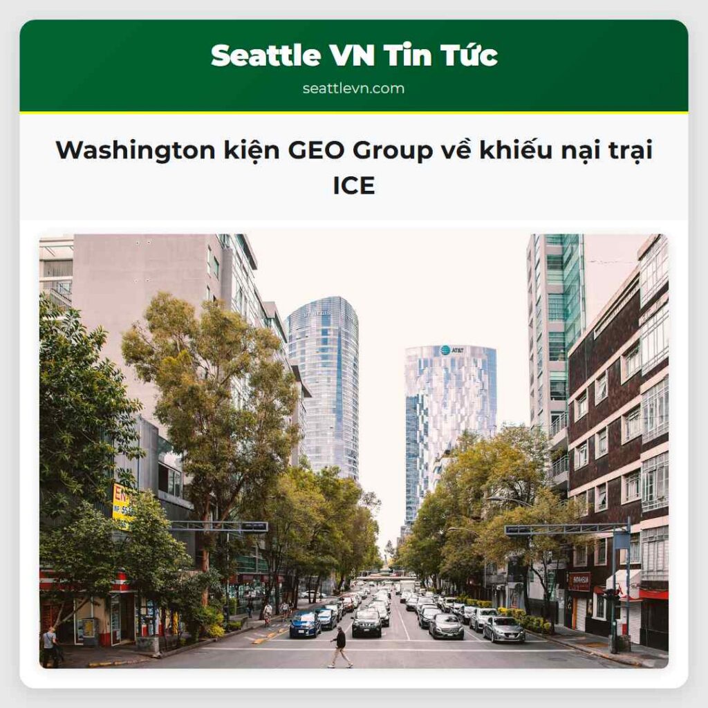 Washington kiện GEO Group về khiếu nại trại ICE