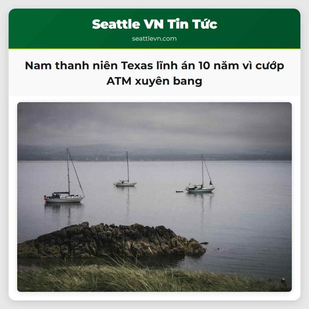 Nam thanh niên Texas lĩnh án 10 năm vì cướp ATM