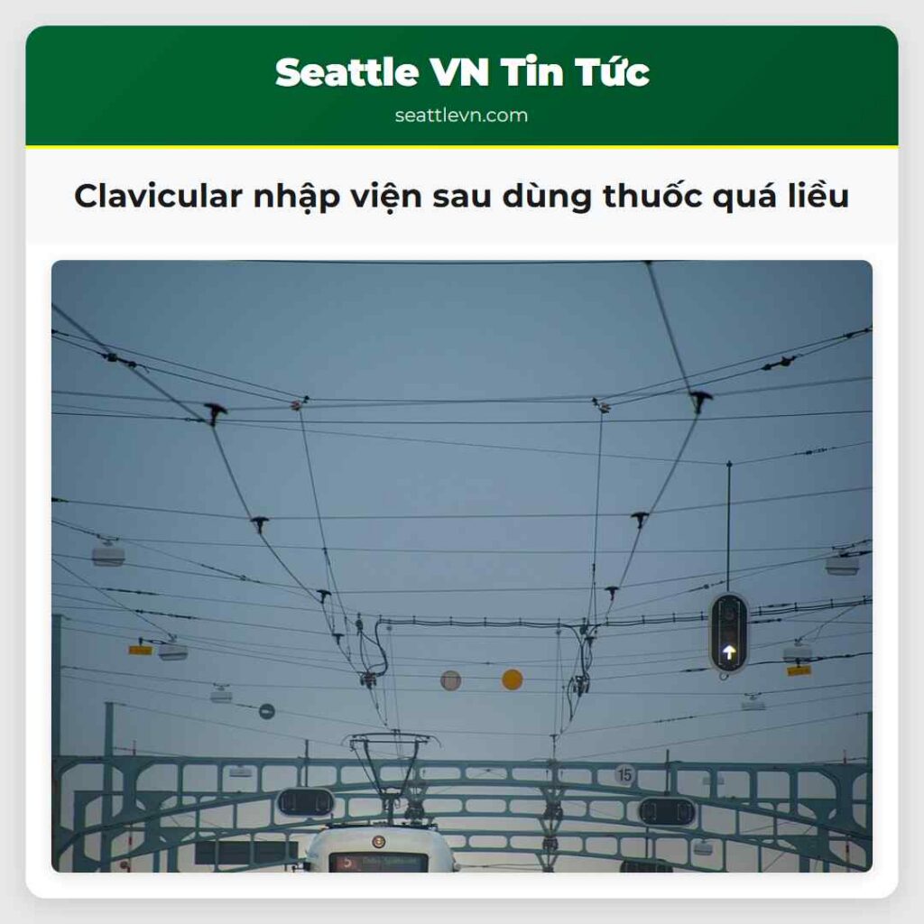 Clavicular nhập viện sau dùng thuốc quá liều