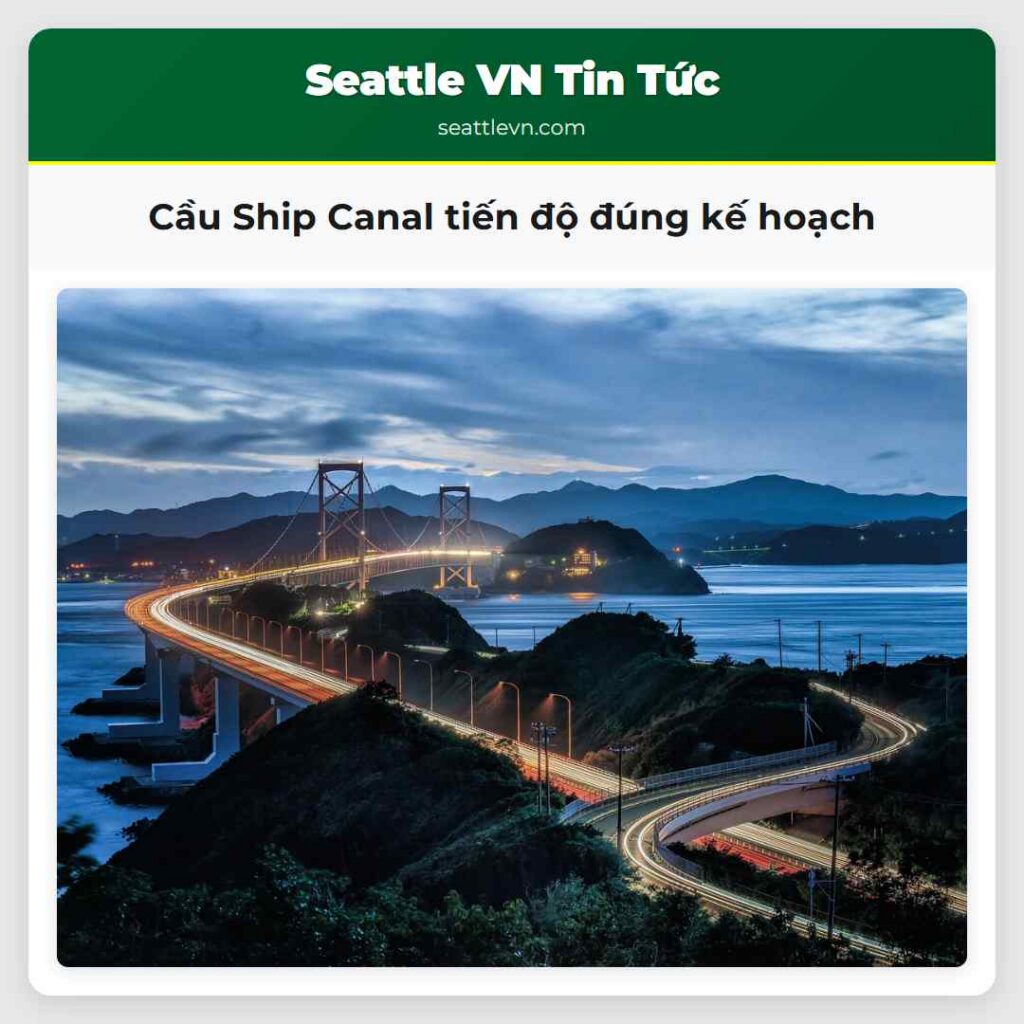 Cầu Ship Canal tiến độ đúng kế hoạch
