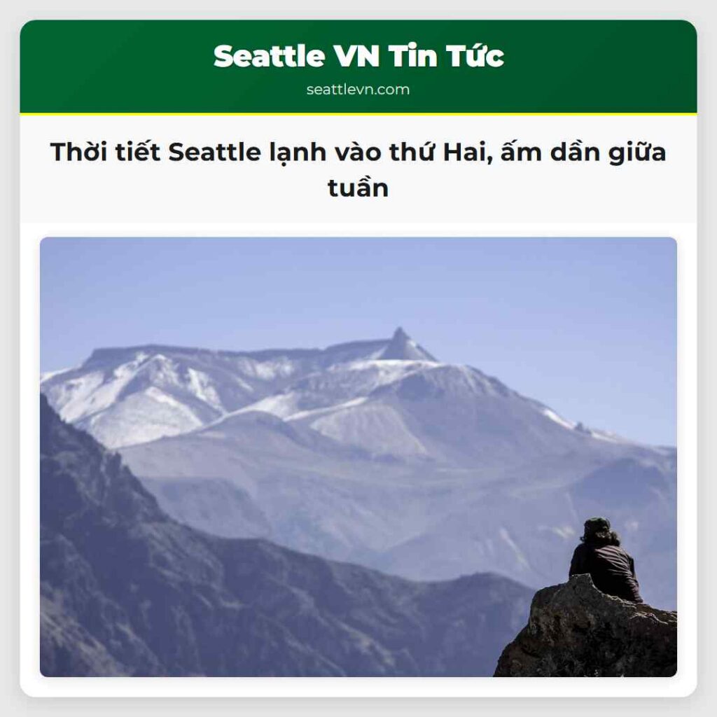 Thời tiết Seattle lạnh vào thứ Hai, ấm dần giữa