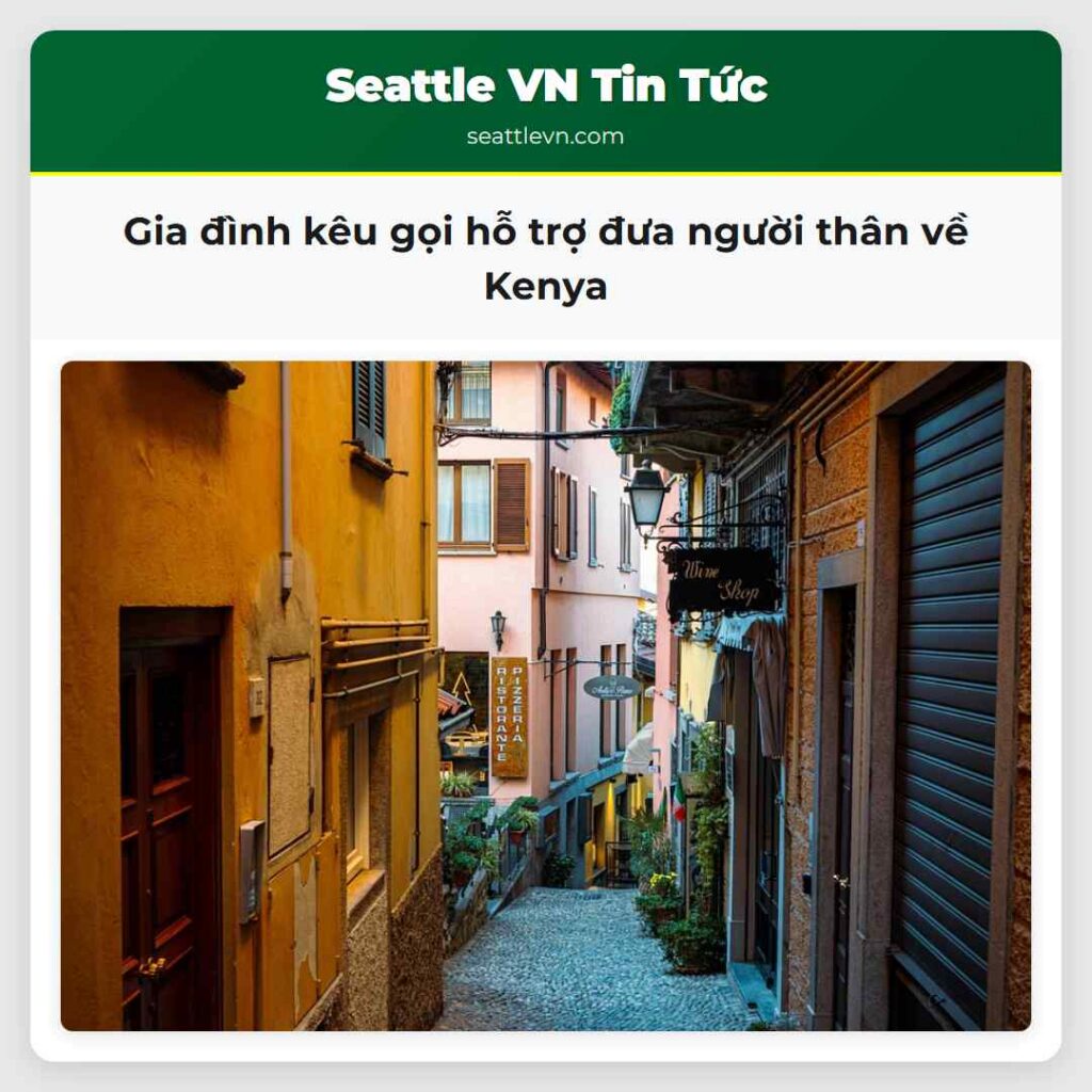 Gia đình kêu gọi hỗ trợ đưa người thân về Kenya