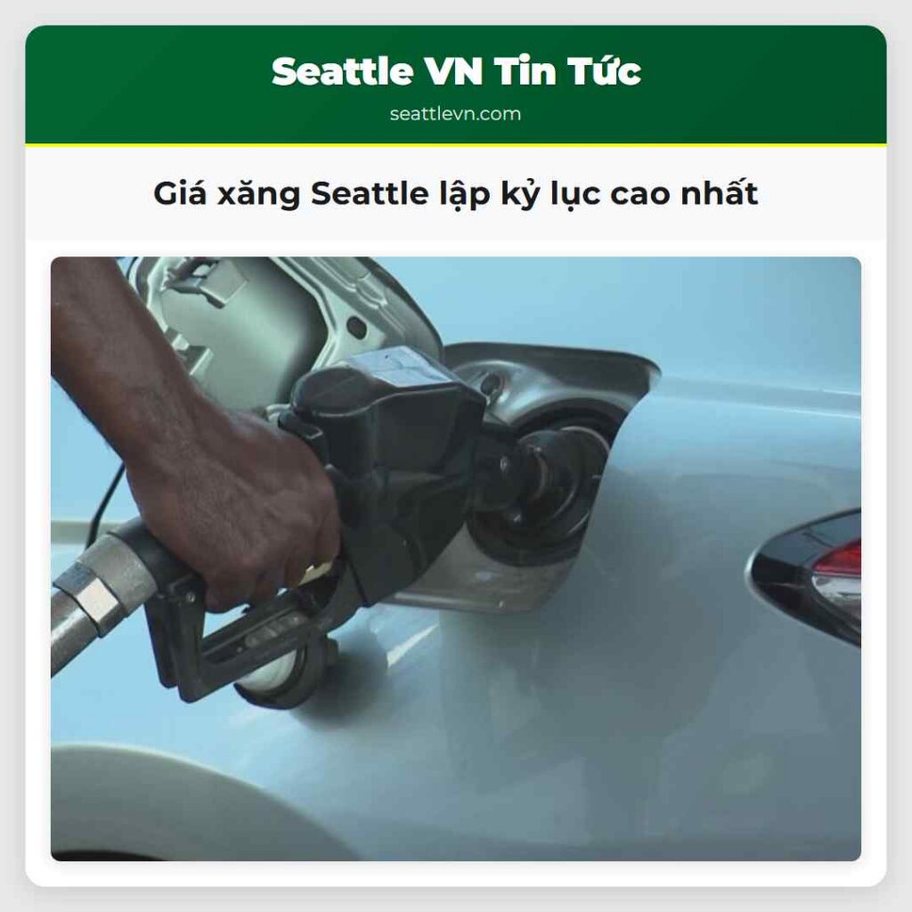 Giá xăng Seattle lập kỷ lục cao nhất