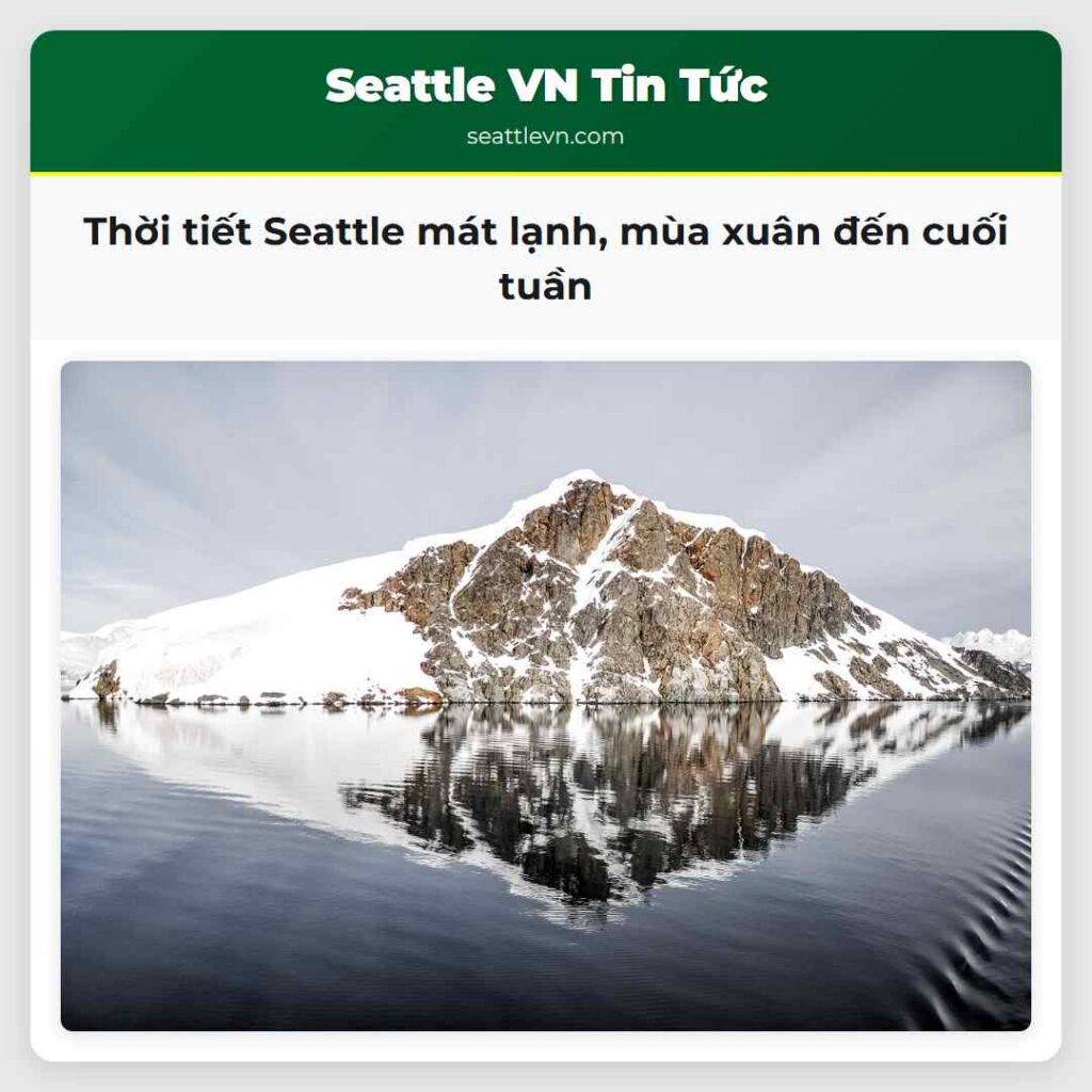 Thời tiết Seattle mát lạnh, mùa xuân đến cuối tuần
