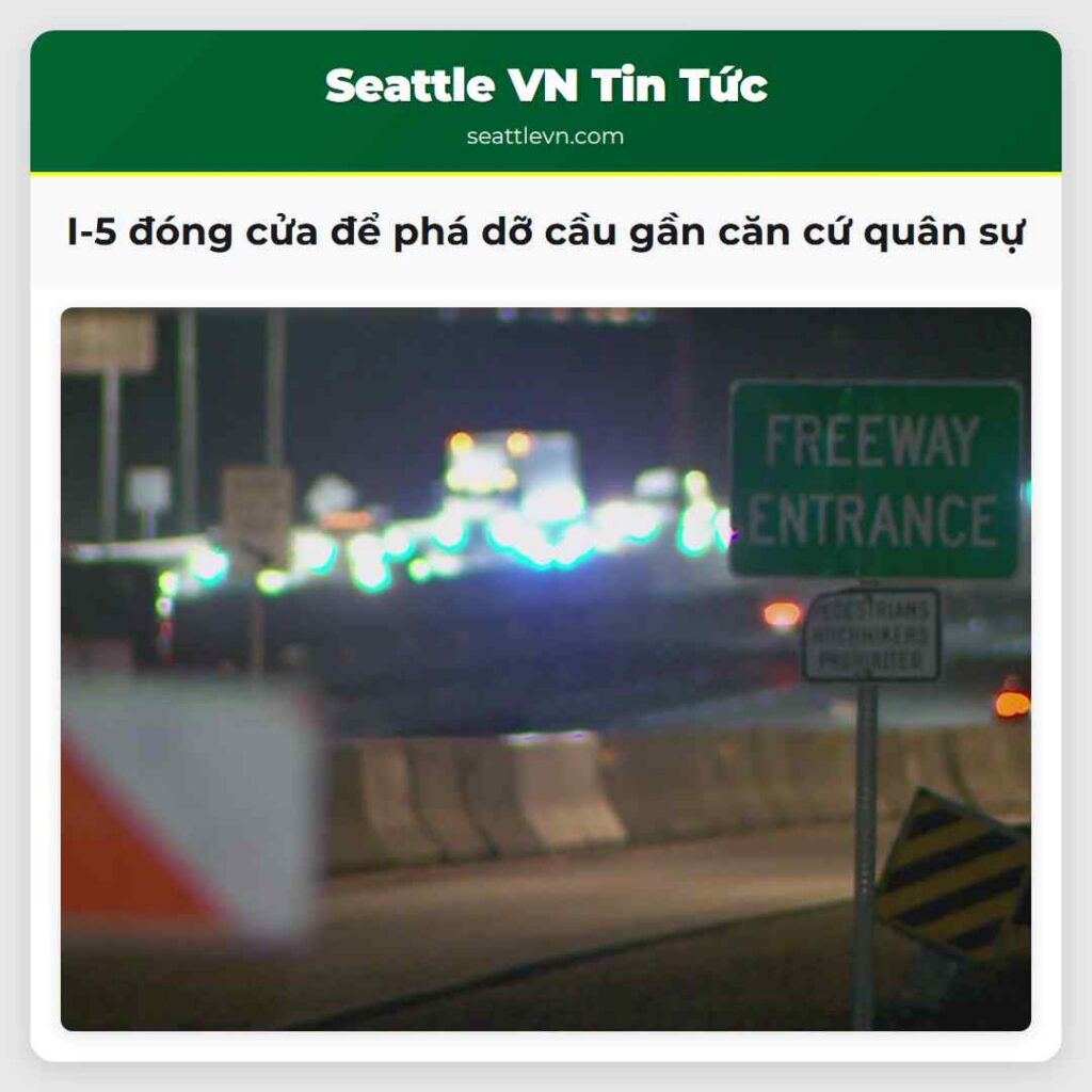 I-5 đóng cửa để phá dỡ cầu gần căn cứ quân sự