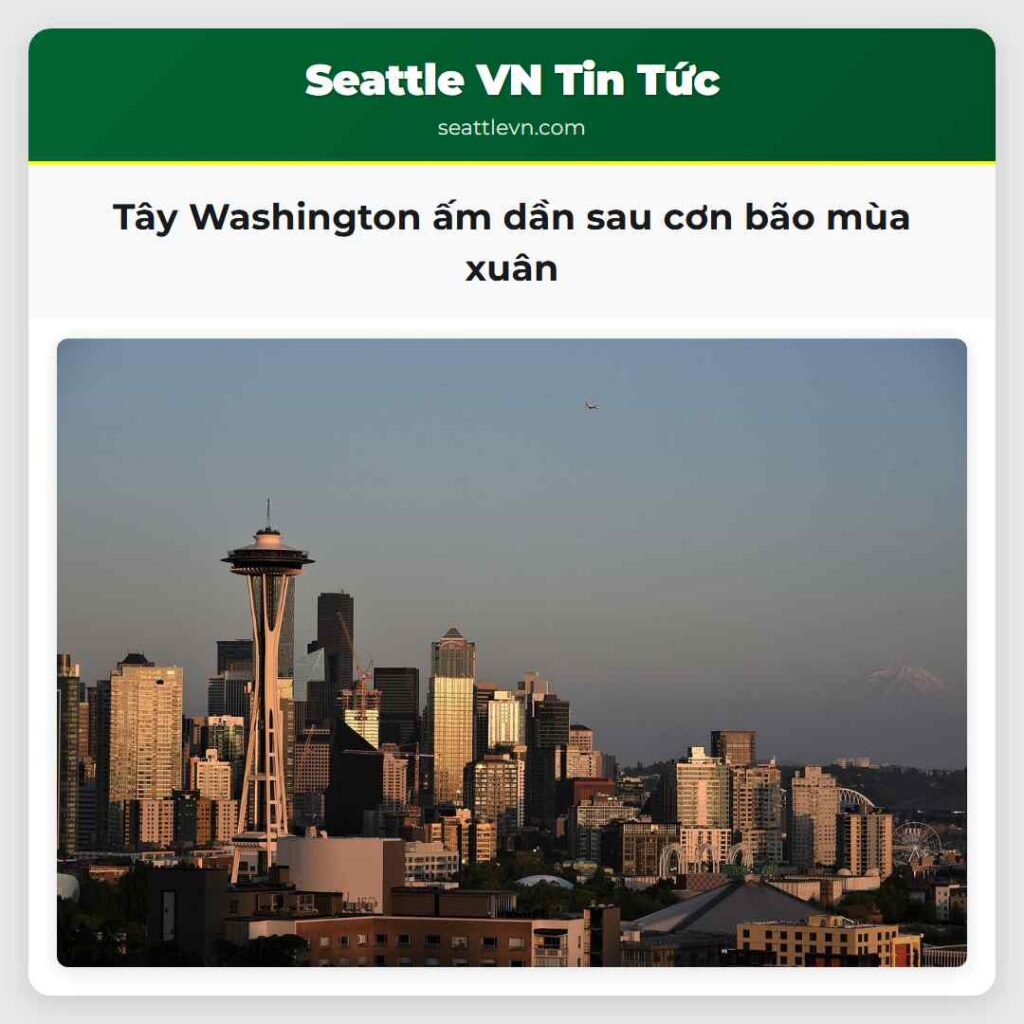 Tây Washington ấm dần sau cơn bão mùa xuân