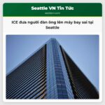 ICE đưa người đàn ông lên máy bay sai tại Seattle