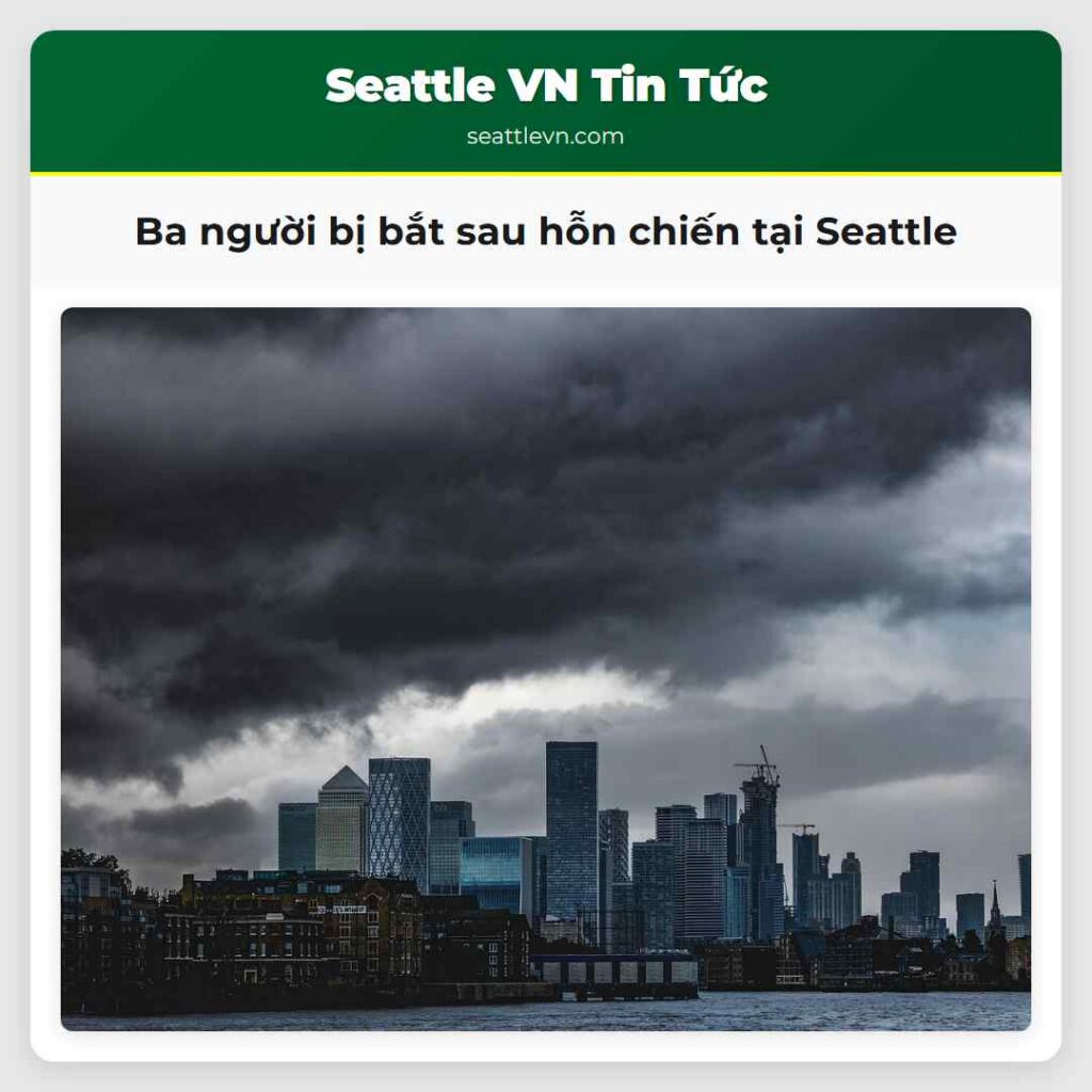 Ba người bị bắt sau hỗn chiến tại Seattle