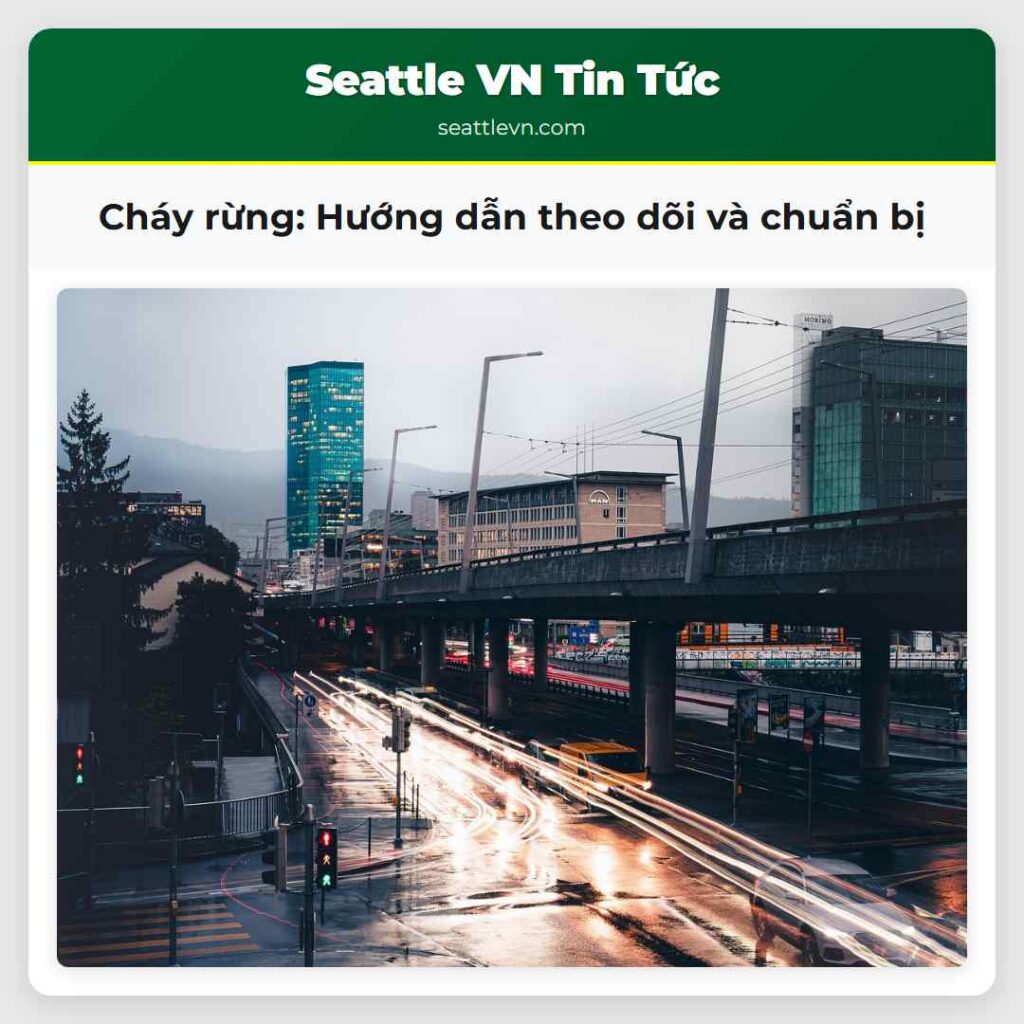 Cháy rừng: Hướng dẫn theo dõi và chuẩn bị