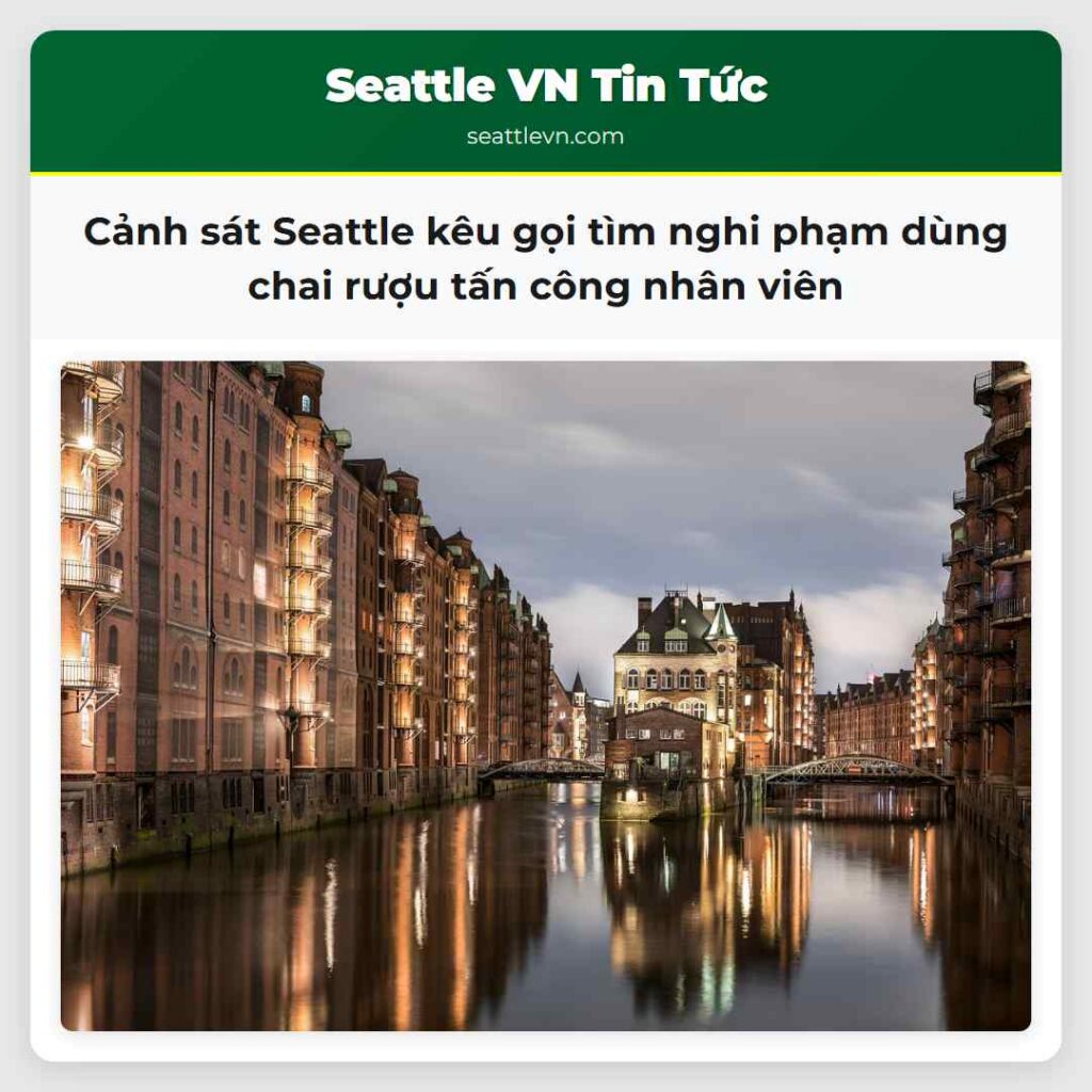 Cảnh sát Seattle kêu gọi tìm nghi phạm dùng chai