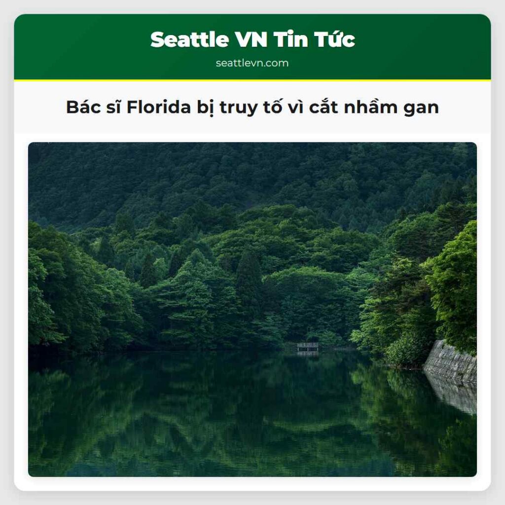 Bác sĩ Florida bị truy tố vì cắt nhầm gan