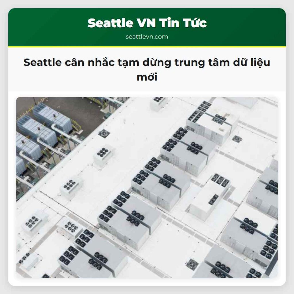 Seattle cân nhắc tạm dừng trung tâm dữ liệu mới