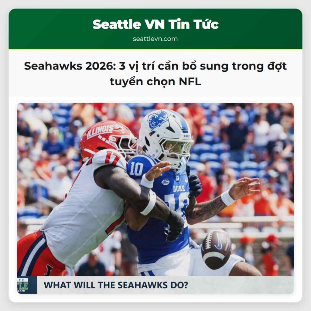 Seahawks 2026: 3 vị trí cần bổ sung trong đợt