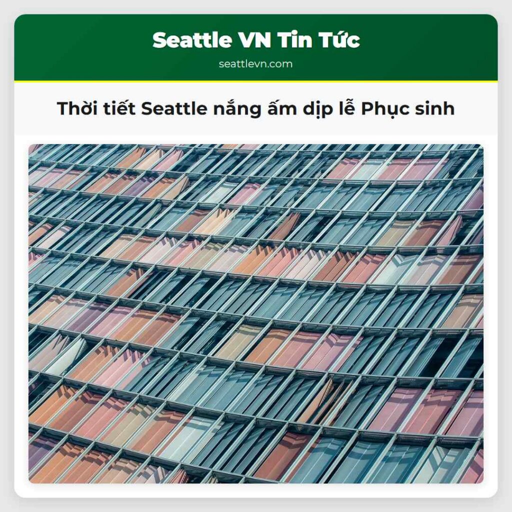 Thời tiết Seattle nắng ấm dịp lễ Phục sinh