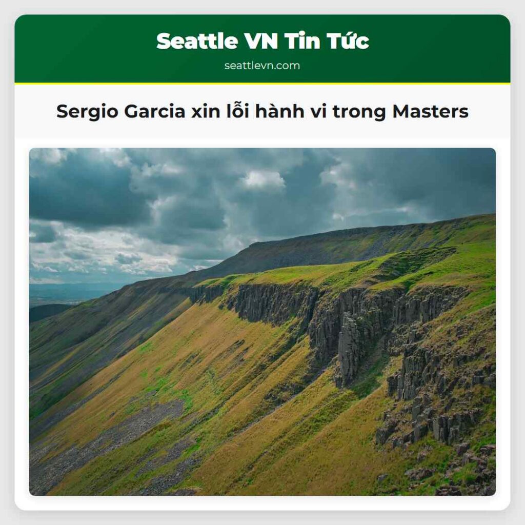 Sergio Garcia xin lỗi hành vi trong Masters