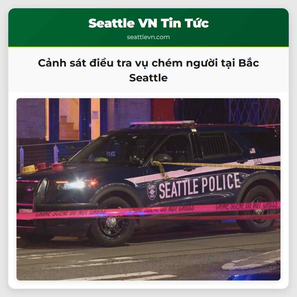Cảnh sát điều tra vụ chém người tại Bắc Seattle