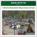 I-405 phía đông Seattle đóng cửa dịp cuối tuần