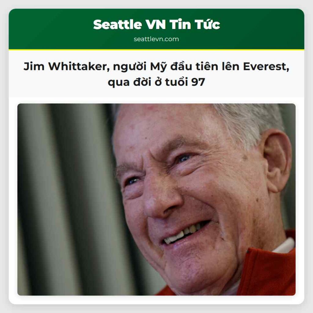 Jim Whittaker, người Mỹ đầu tiên lên Everest, qua