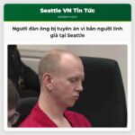 Người đàn ông bị tuyên án vì bắn người lính già tại Seattle