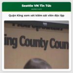 Quận King xem xét kiểm sát viên độc lập