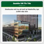 Starbucks mở trụ sở mới tại Nashville tạo 2.000 việc làm