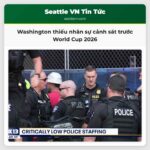 Chuẩn bị cho World Cup 2026 Washington đối mặt với thiếu hụt nhân sự cảnh sát