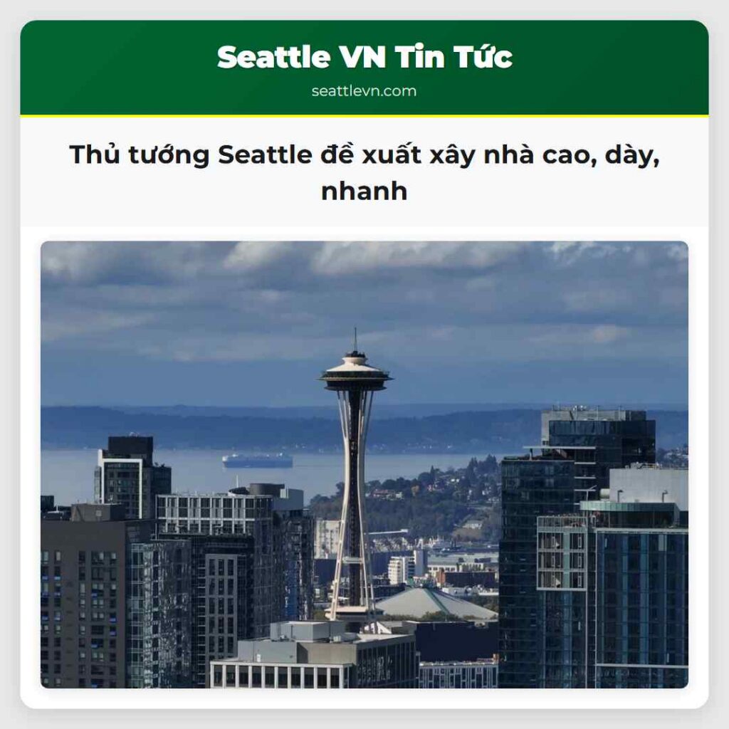 Thủ tướng Seattle đề xuất xây nhà cao, dày, nhanh